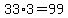 33%2A3=99