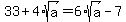 33%2B4%2Asqrt%28a%29=6%2Asqrt%28a%29-7