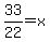 33%2F22=x