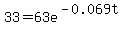 33+=+63e%5E%28-0.069t%29