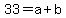 33+=+a+%2B+b