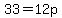 33+=12p