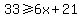 33+%3E=+6x+%2B+21