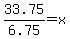 33.75%2F6.75+=+x