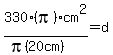 330%28pi%29cm%5E2%2F%28pi%2820cm%29%29=d
