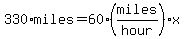 330%2Amiles=60%28miles%2Fhour%29%2Ax
