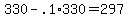 330+-+.1%2A330+=+297