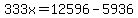333x+=+12596+-+5936