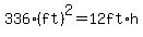 336%28ft%29%5E2+=+12ft%2Ah