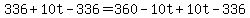 336%2B10t-336=360-10t%2B10t-336
