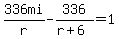 336mi%2Fr+-+336%2F%28r%2B6%29+=+1