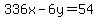336x-6y+=+54
