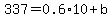 337=0.6%2A10%2Bb