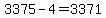 3375-4=3371