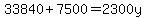 33840%2B7500=2300y