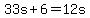 33s%2B6=12s