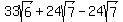 33sqrt%286%29+%2B+24sqrt%287%29+-+24sqrt%287%29