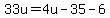 33u=4u-35-6