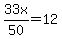 33x%2F50=12