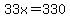 33x=330