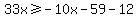 33x%3E=-10x-59-12