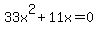 33x%5E2+%2B+11x+=+0