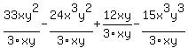 33xy%5E2%2F3xy-24x%5E3y%5E2%2F3xy%2B12xy%2F3xy-15x%5E3y%5E3%2F3xy