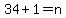 34%2B1=n