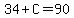 34%2BC=90