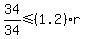 34%2F34%3C=+%281.2%29r