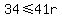 34%3C=+41r