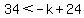 34%3C-k%2B24