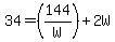 34=%28144%2FW%29%2B2W