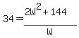 34=%282W%5E2%2B144%29%2FW