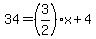 34=%283%2F2%29x%2B4