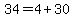 34=4%2B30