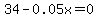 34-0.05x=0