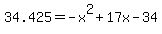34.425+=+-x%5E2+%2B+17x+-+34