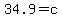 34.9+=+c