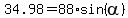 34.98=88%2Asin%28alpha%29