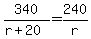 340%2F%28r%2B20%29=240%2Fr