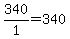 340%2F1=340