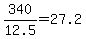 340%2F12.5=27.2