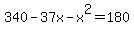 340+-+37x+-+x%5E2+=+180