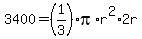 3400=%281%2F3%29pi%2Ar%5E2%2A2r