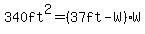 340ft%5E2=%2837ft-W%29W