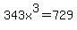 343x%5E3=729