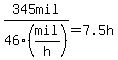 345mil%2F46%28mil%2Fh%29=7.5h