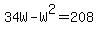 34W+-+W%5E2+=+208