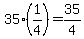 35%281%2F4%29=35%2F4